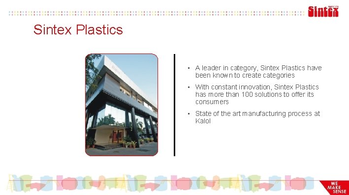 Sintex Plastics • A leader in category, Sintex Plastics have been known to create