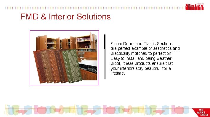 FMD & Interior Solutions Sintex Doors and Plastic Sections are perfect example of aesthetics