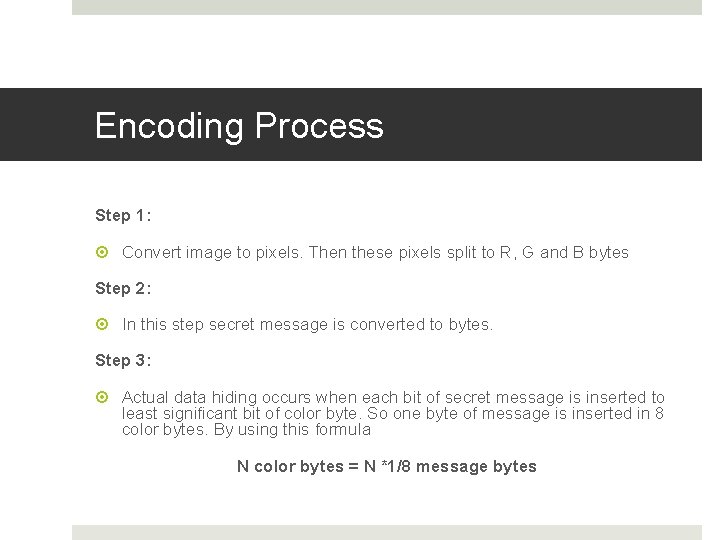 Encoding Process Step 1: Convert image to pixels. Then these pixels split to R, Encoding Process Step 1: Convert image to pixels. Then these pixels split to R,