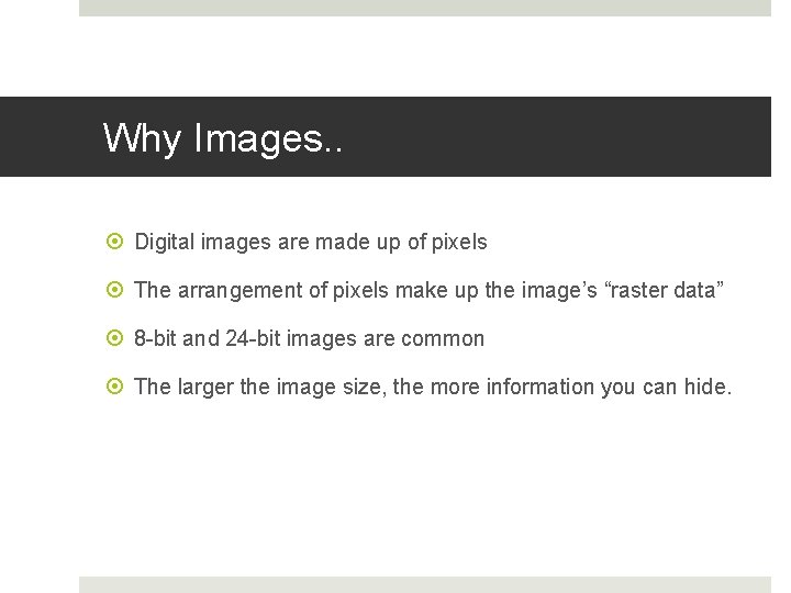 Why Images. . Digital images are made up of pixels The arrangement of pixels Why Images. . Digital images are made up of pixels The arrangement of pixels