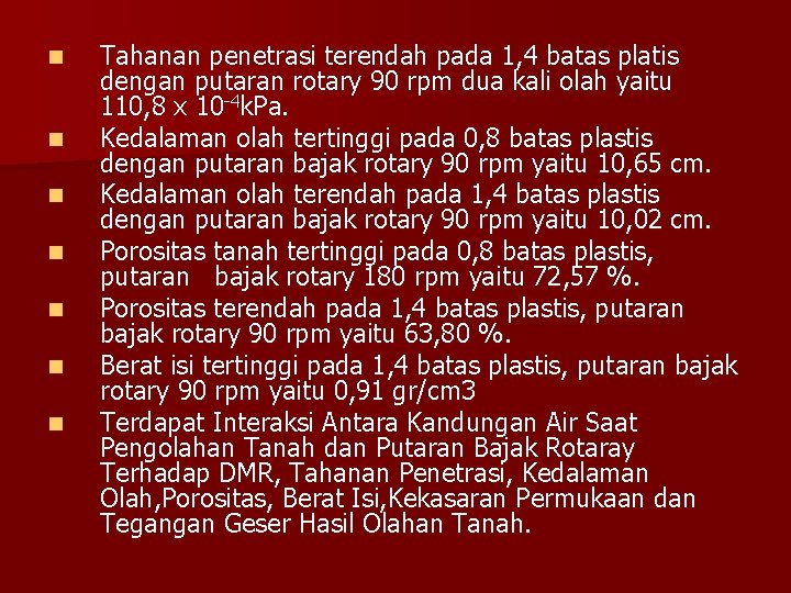 n n n n Tahanan penetrasi terendah pada 1, 4 batas platis dengan putaran