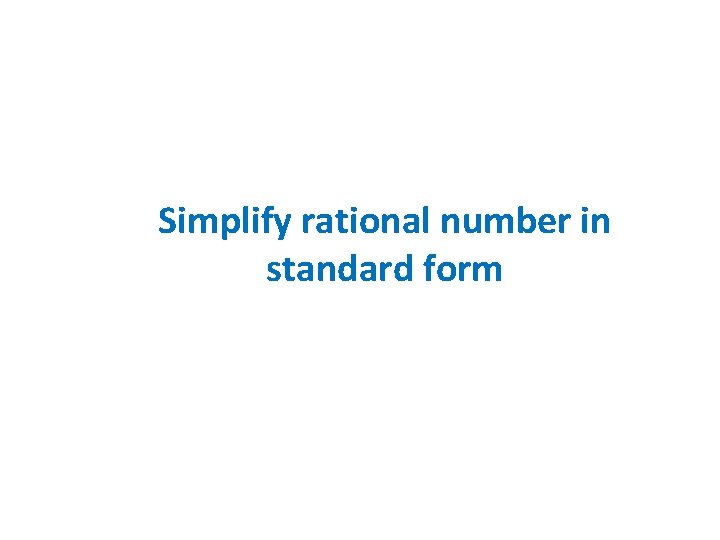 Simplify rational number in standard form 