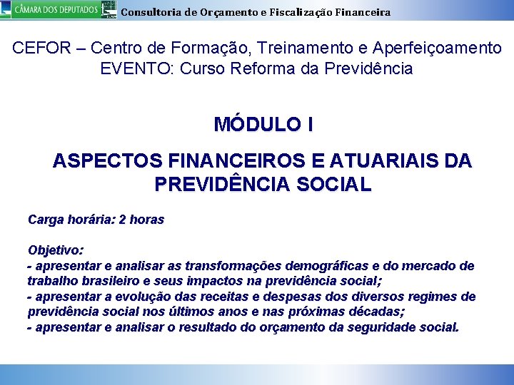 Consultoria de Orçamento e Fiscalização Financeira CEFOR – Centro de Formação, Treinamento e Aperfeiçoamento