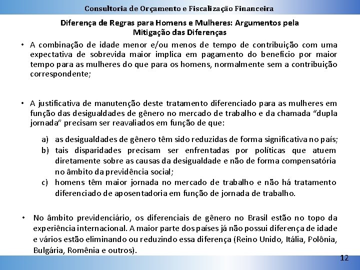 Consultoria de Orçamento e Fiscalização Financeira Diferença de Regras para Homens e Mulheres: Argumentos