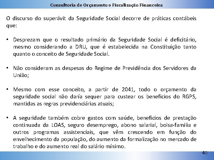 Consultoria de Orçamento e Fiscalização Financeira O discurso do superávit da Seguridade Social decorre