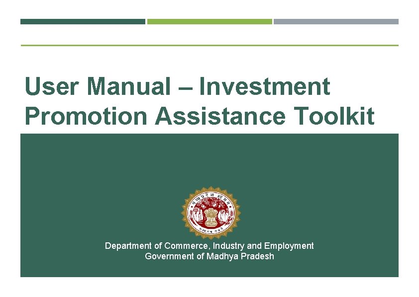 User Manual – Investment Promotion Assistance Toolkit Department of Commerce, Industry and Employment Government
