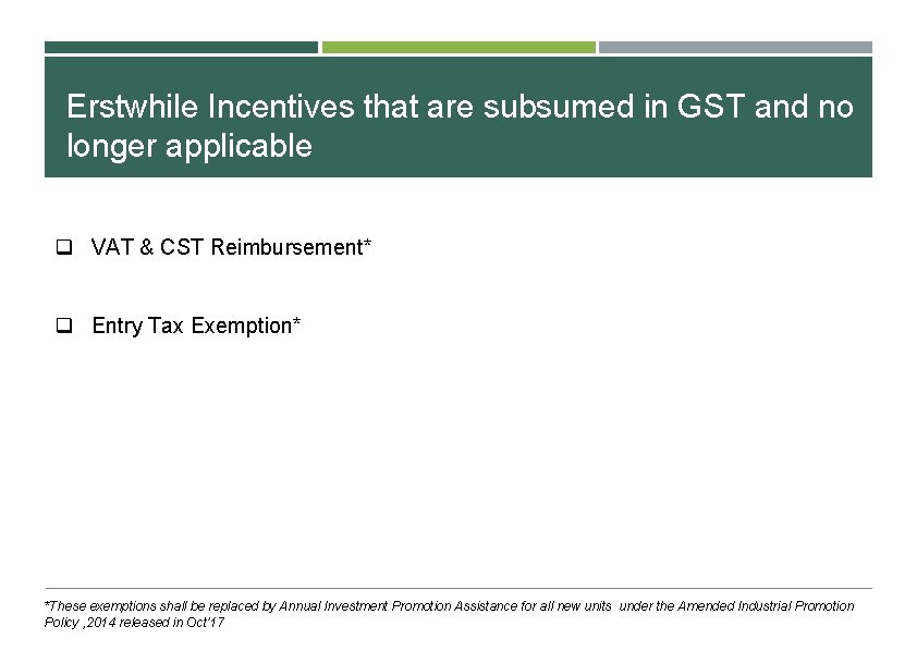 Erstwhile Incentives that are subsumed in GST and no longer applicable q VAT &