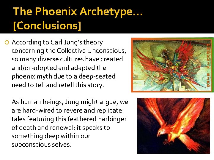 The Phoenix Archetype… [Conclusions] According to Carl Jung’s theory concerning the Collective Unconscious, so
