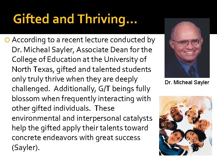 Gifted and Thriving… According to a recent lecture conducted by Dr. Micheal Sayler, Associate