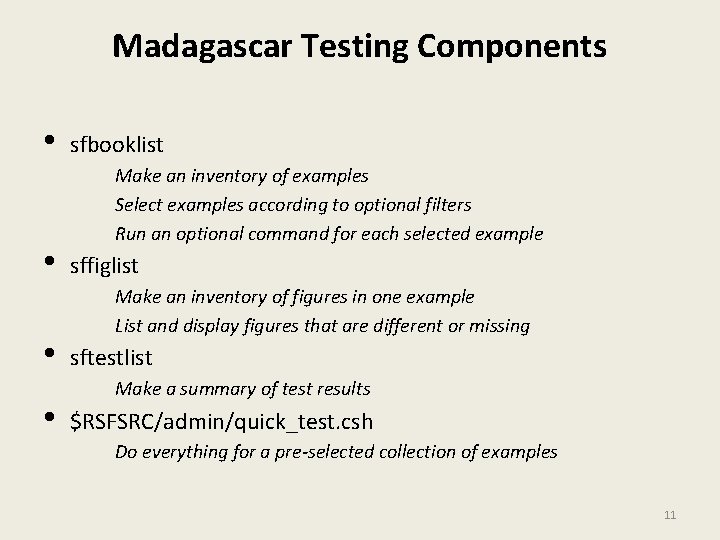 Madagascar Testing Components • • sfbooklist Make an inventory of examples Select examples according