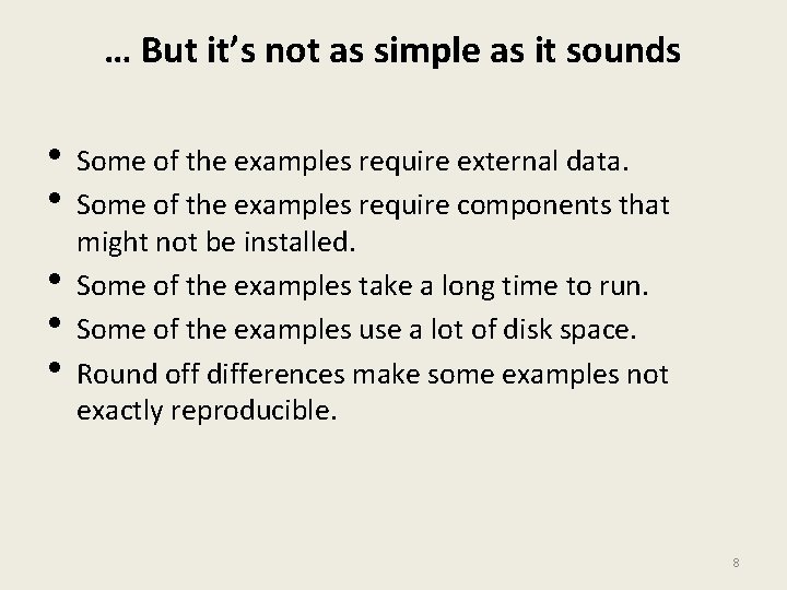 … But it’s not as simple as it sounds • Some of the examples