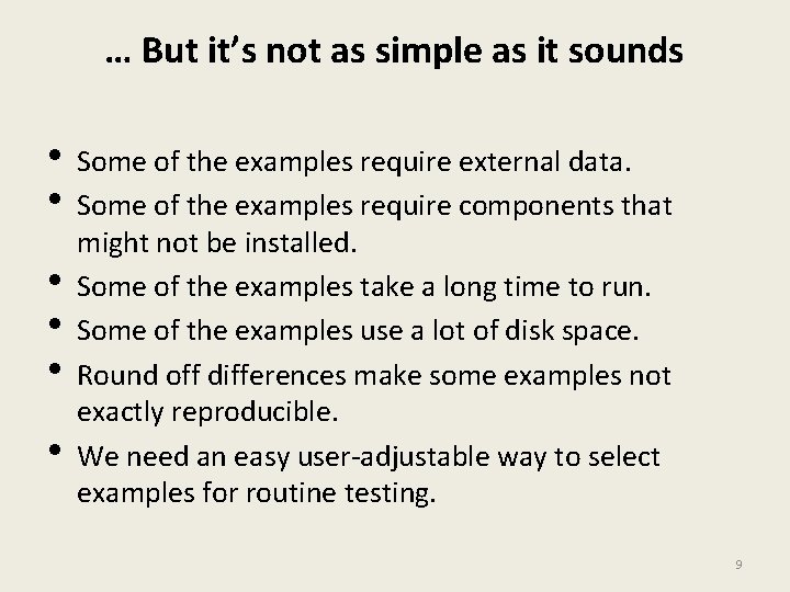 … But it’s not as simple as it sounds • Some of the examples