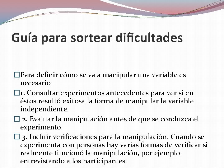 Guía para sortear dificultades �Para definir cómo se va a manipular una variable es Guía para sortear dificultades �Para definir cómo se va a manipular una variable es