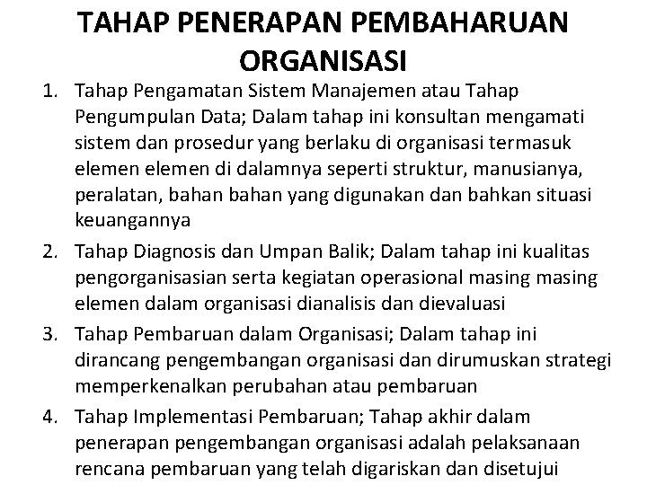 TAHAP PENERAPAN PEMBAHARUAN ORGANISASI 1. Tahap Pengamatan Sistem Manajemen atau Tahap Pengumpulan Data; Dalam