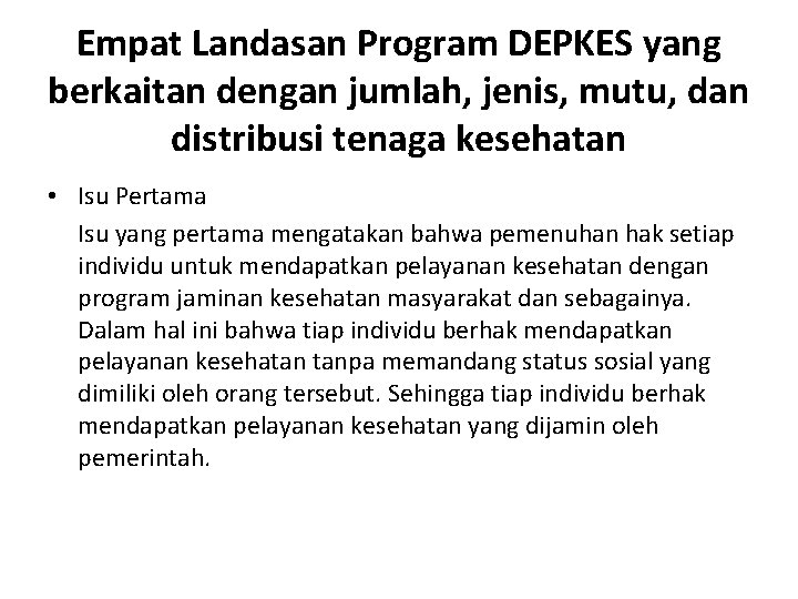 Empat Landasan Program DEPKES yang berkaitan dengan jumlah, jenis, mutu, dan distribusi tenaga kesehatan