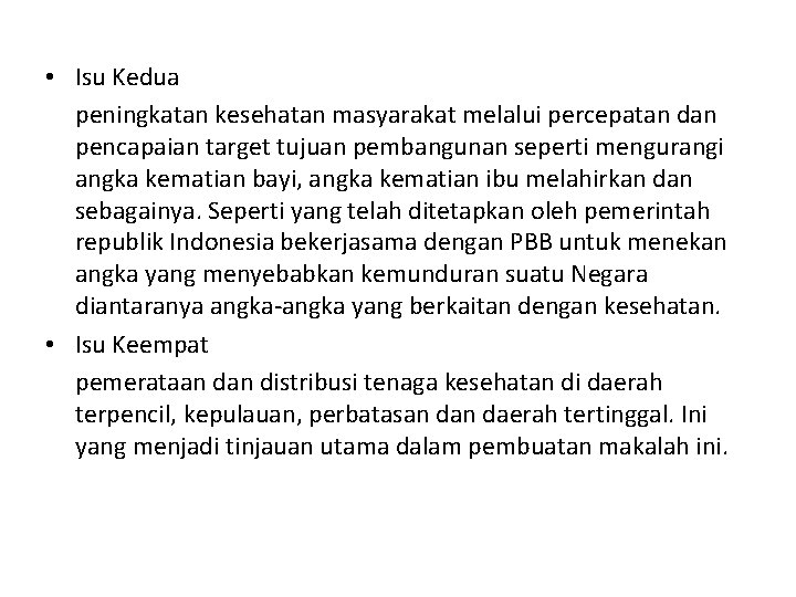  • Isu Kedua peningkatan kesehatan masyarakat melalui percepatan dan pencapaian target tujuan pembangunan