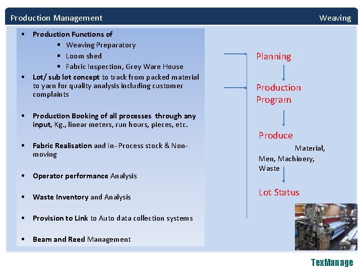 Production Management • Production Functions of § Weaving Preparatory § Loom shed § Fabric