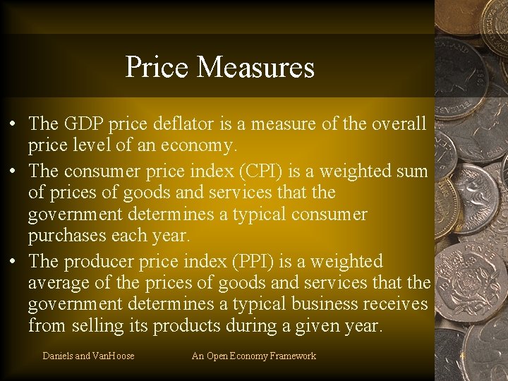 Price Measures • The GDP price deflator is a measure of the overall price