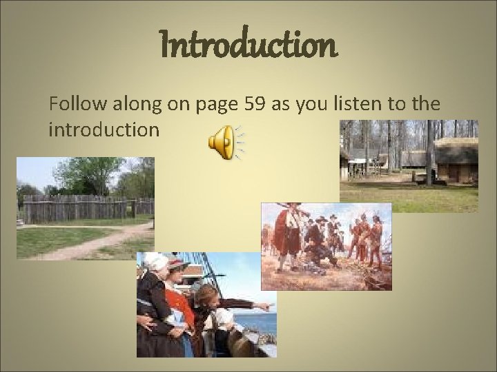 Introduction Follow along on page 59 as you listen to the introduction 