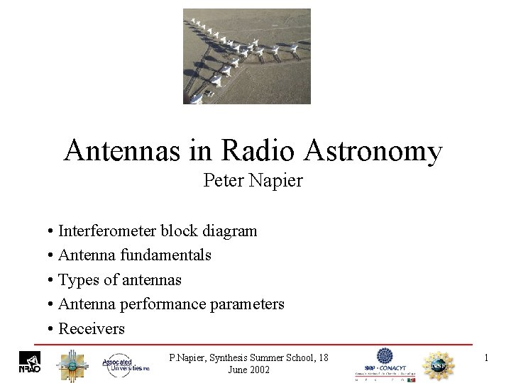 Antennas in Radio Astronomy Peter Napier • Interferometer block diagram • Antenna fundamentals •