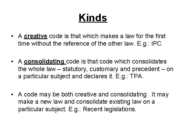 Kinds • A creative code is that which makes a law for the first