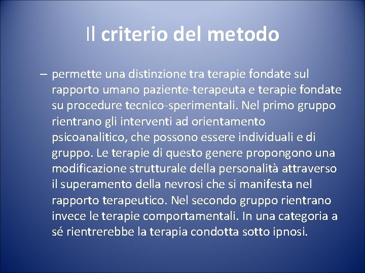 Il criterio del metodo – permette una distinzione tra terapie fondate sul rapporto umano