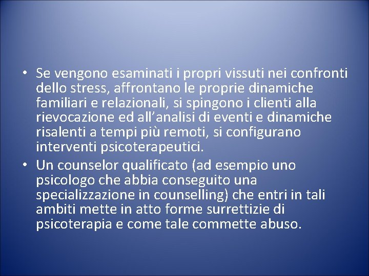  • Se vengono esaminati i propri vissuti nei confronti dello stress, affrontano le