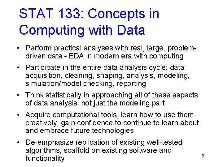 STAT 133: Concepts in Computing with Data • Perform practical analyses with real, large, STAT 133: Concepts in Computing with Data • Perform practical analyses with real, large,