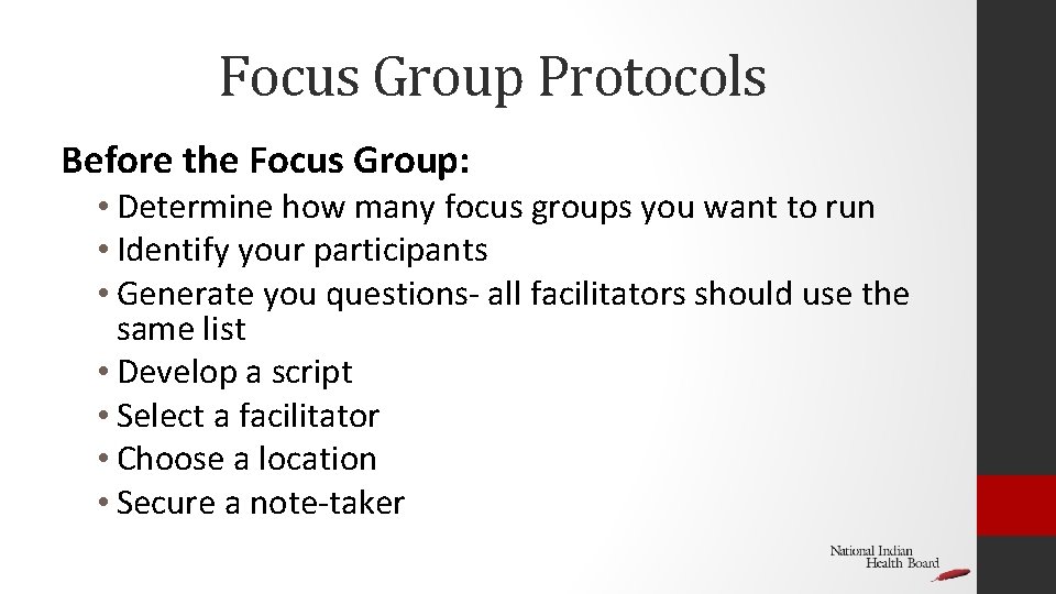 Focus Group Protocols Before the Focus Group: • Determine how many focus groups you