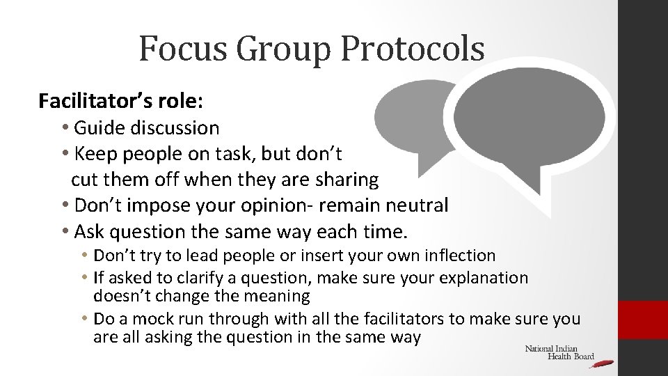 Focus Group Protocols Facilitator’s role: • Guide discussion • Keep people on task, but