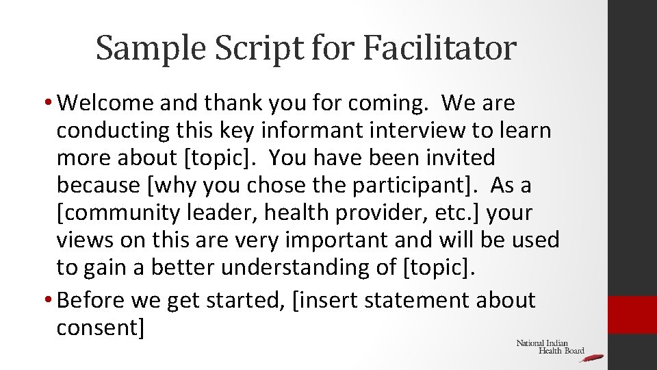 Sample Script for Facilitator • Welcome and thank you for coming. We are conducting