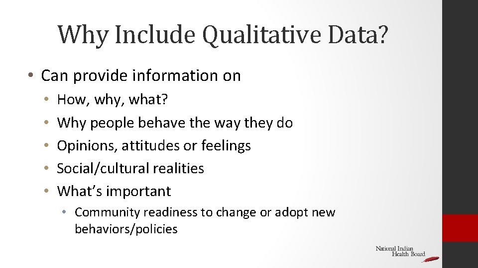 Why Include Qualitative Data? • Can provide information on • • • How, why,