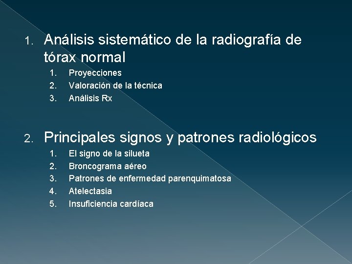 1. Análisis sistemático de la radiografía de tórax normal 1. 2. 3. 2. Proyecciones