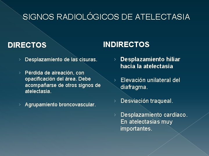 SIGNOS RADIOLÓGICOS DE ATELECTASIA DIRECTOS › Desplazamiento de las cisuras. › Pérdida de aireación,