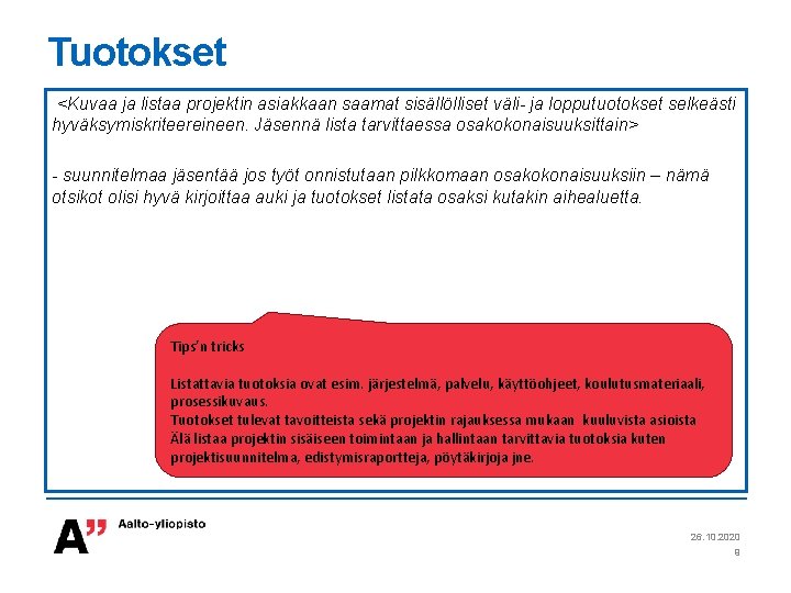 Tuotokset <Kuvaa ja listaa projektin asiakkaan saamat sisällölliset väli- ja lopputuotokset selkeästi hyväksymiskriteereineen. Jäsennä
