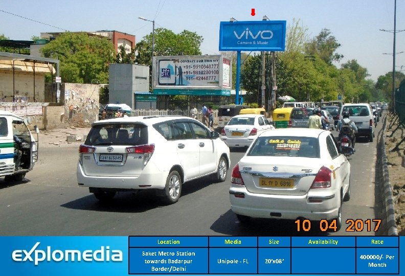 Location Media Size Saket Metro Station towards Badarpur Border/Delhi Unipole - FL 20’x 08’