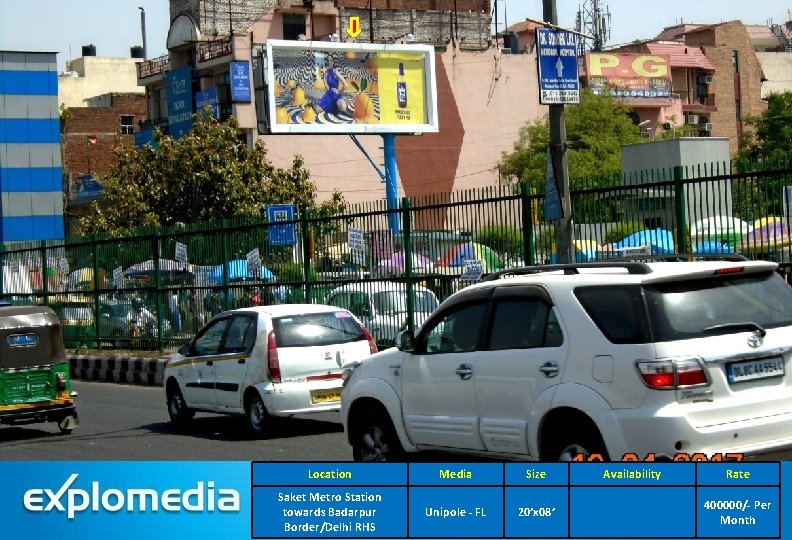 Location Media Size Saket Metro Station towards Badarpur Border/Delhi RHS Unipole - FL 20’x