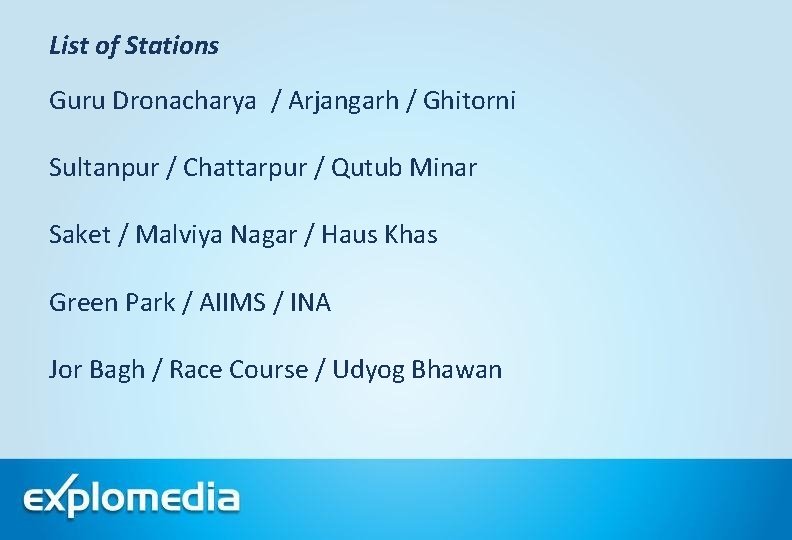 List of Stations Guru Dronacharya / Arjangarh / Ghitorni Sultanpur / Chattarpur / Qutub