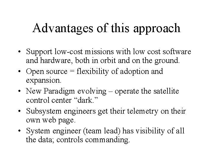 Advantages of this approach • Support low-cost missions with low cost software and hardware, Advantages of this approach • Support low-cost missions with low cost software and hardware,