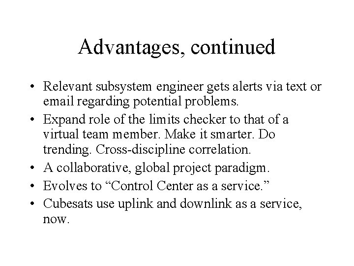 Advantages, continued • Relevant subsystem engineer gets alerts via text or email regarding potential Advantages, continued • Relevant subsystem engineer gets alerts via text or email regarding potential