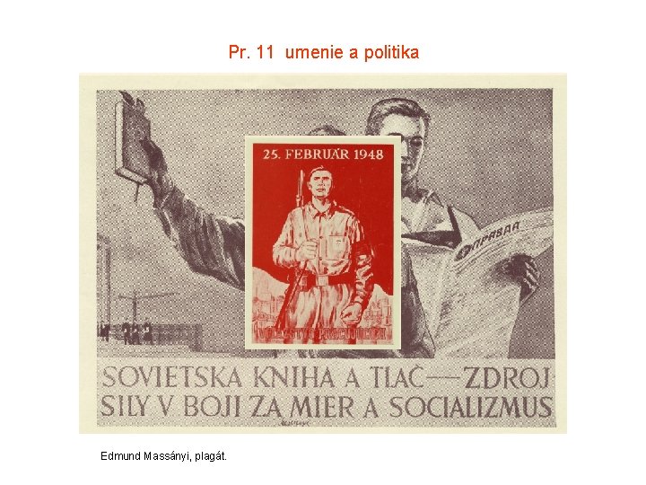 Pr. 11 umenie a politika Edmund Massányi, plagát. 