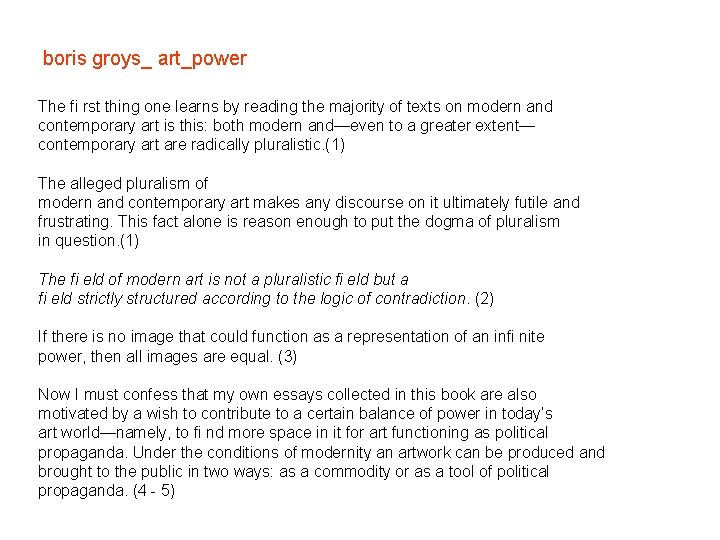 boris groys_ art_power The fi rst thing one learns by reading the majority of