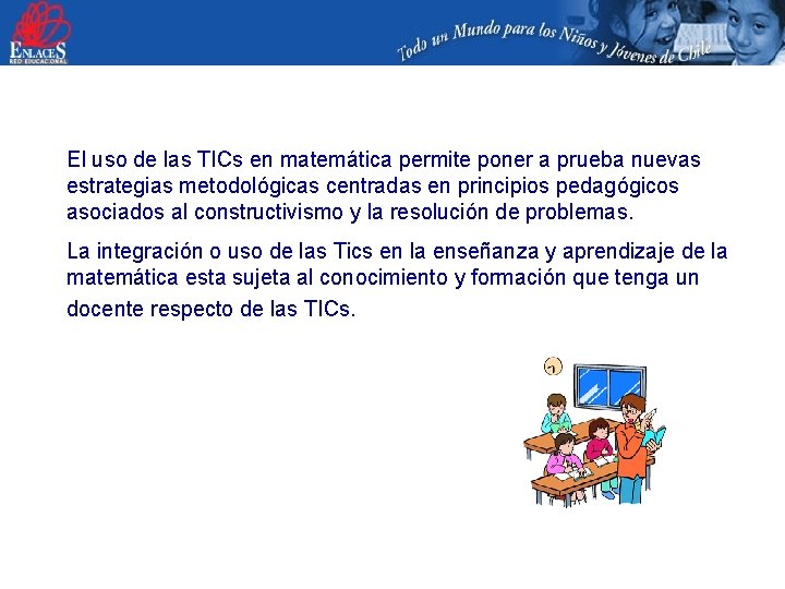 El uso de las TICs en matemática permite poner a prueba nuevas estrategias metodológicas