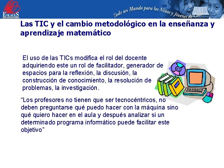 Las TIC y el cambio metodológico en la enseñanza y aprendizaje matemático El uso