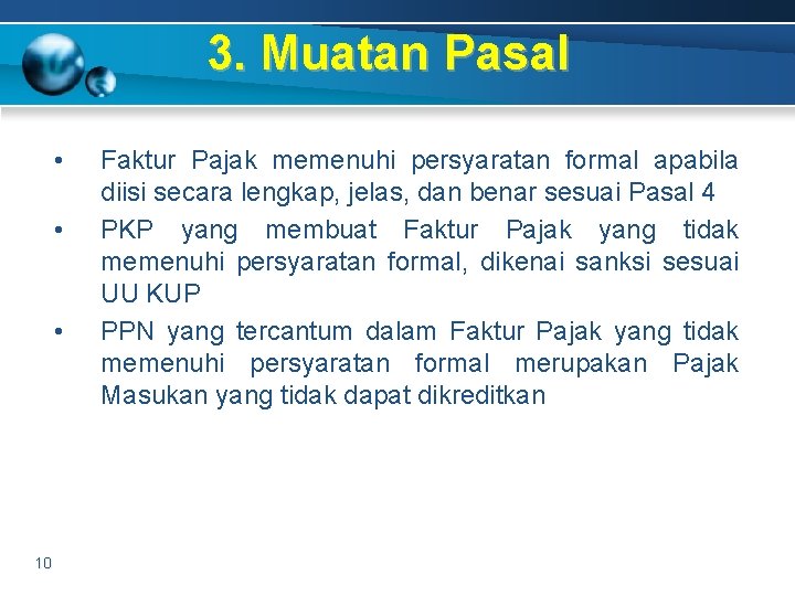 3. Muatan Pasal • • • 10 Faktur Pajak memenuhi persyaratan formal apabila diisi