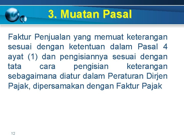 3. Muatan Pasal Faktur Penjualan yang memuat keterangan sesuai dengan ketentuan dalam Pasal 4