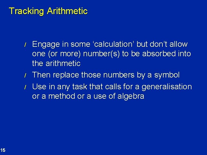 Tracking Arithmetic / / / 15 Engage in some ‘calculation’ but don’t allow one