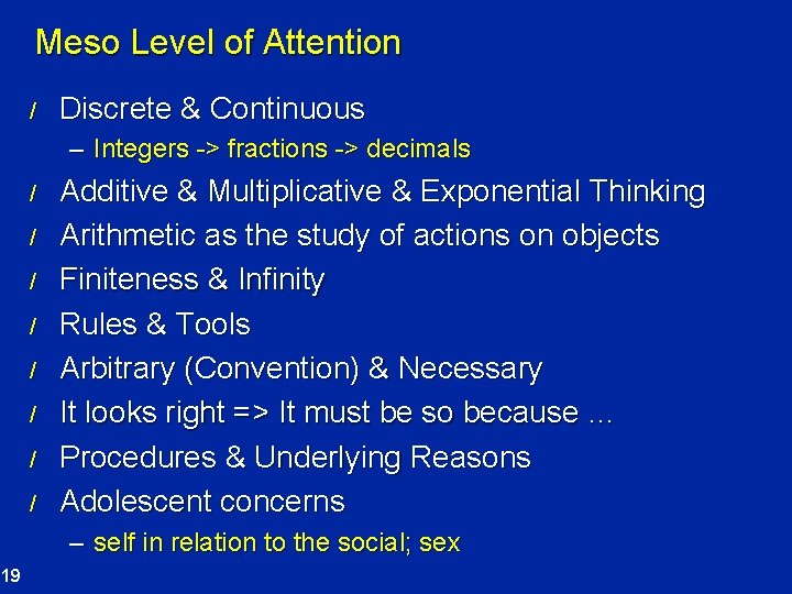 Meso Level of Attention / Discrete & Continuous – Integers -> fractions -> decimals