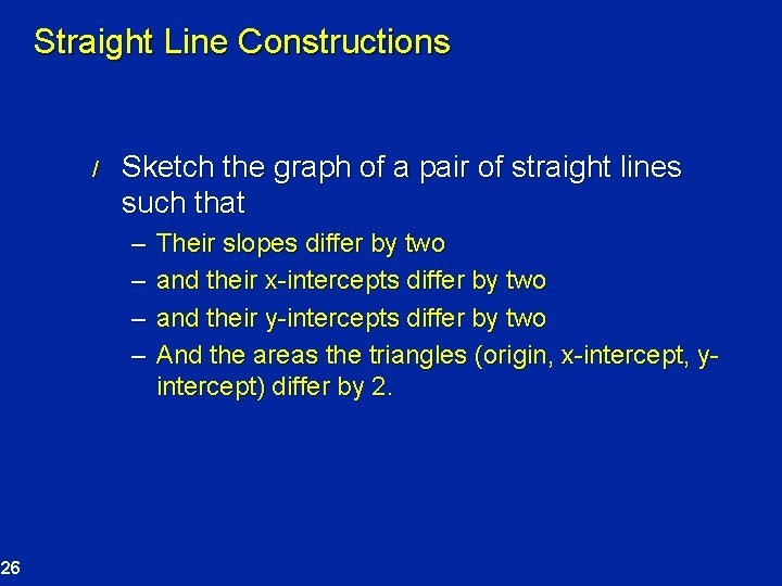 Straight Line Constructions / Sketch the graph of a pair of straight lines such