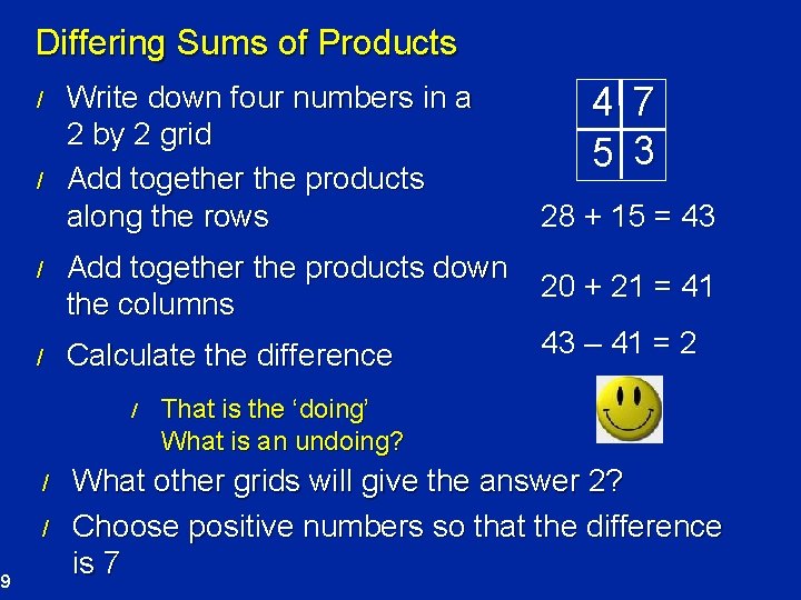 Differing Sums of Products / / Write down four numbers in a 2 by